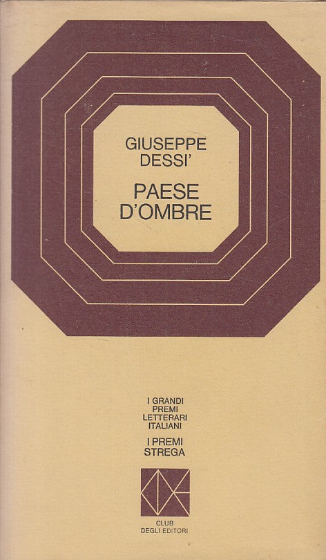 LN- PAESE D'OMBRE - GIUSEPPE DESSI - CDE - PREMI STREGA -- 1973 - CS - ZFS200