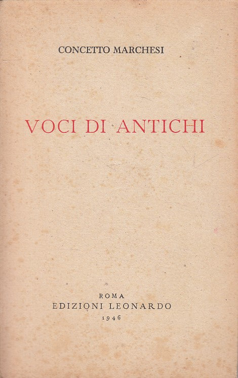 LS VOCI DI ANTICHI - CONCETTO MARCHESI - LEONARDO ---- 1946 - B - ZFS206