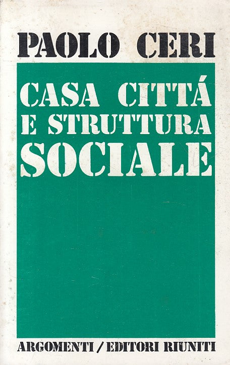 LS- CASA CITTA' E STRUTTURA SOCIALE - CERI - RIUNTI -- 1a ED.- 1975 - B - ZFS197
