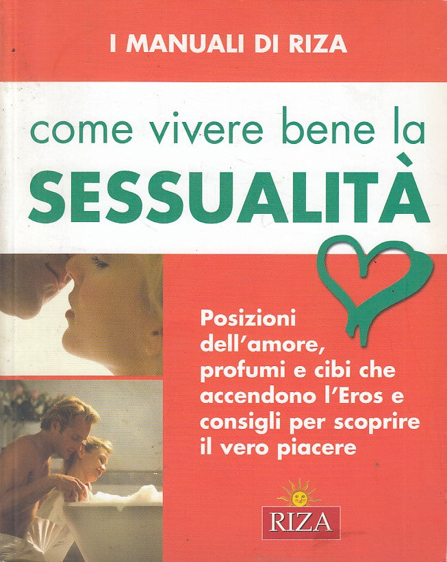 LZ- COME VIVERE BENE LA SESSUALITA' -- RIZA - MANUALI -- 2006 - B - YFS264