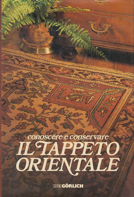 LT- CONOSCERE E CONSERVARE IL TAPPETO ORIENTALE -- GORLICH --- 1981- CS- YFS141
