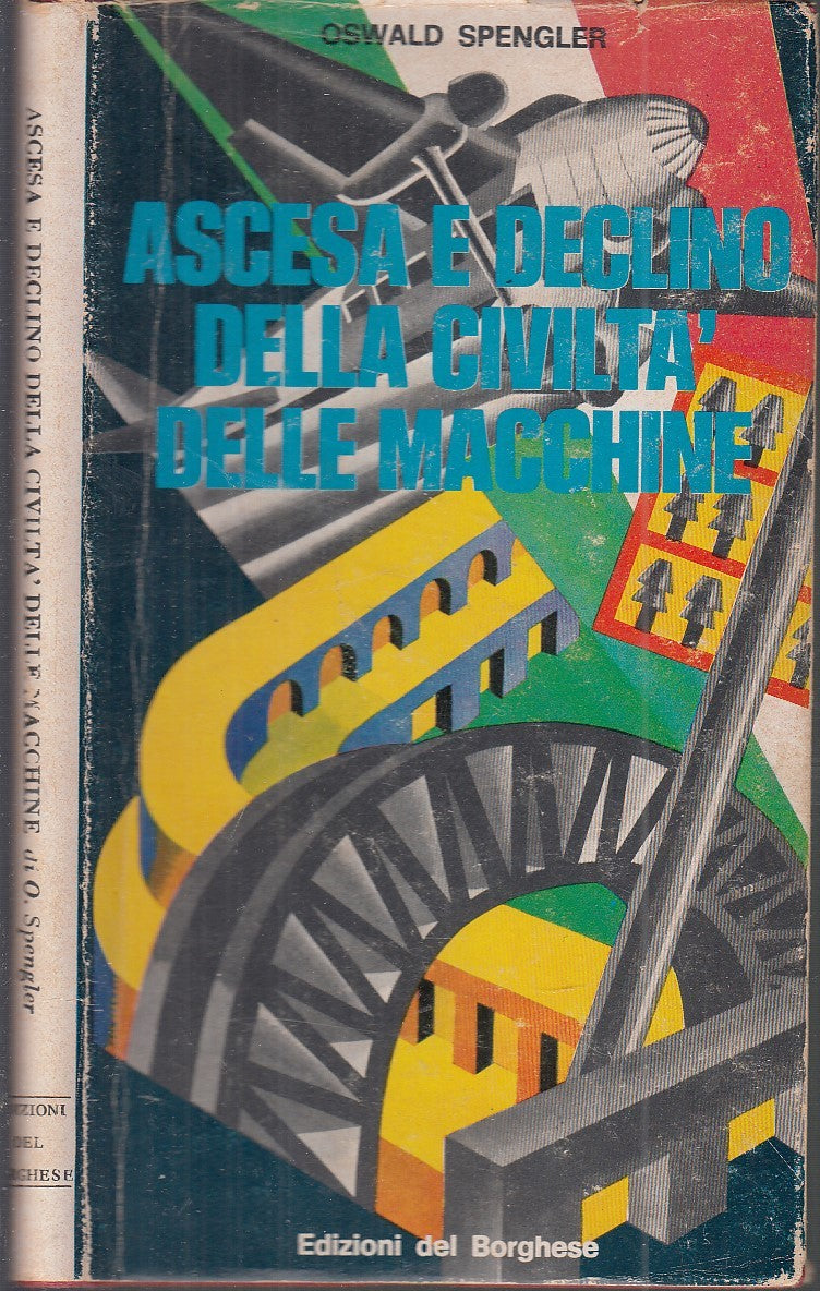 LS- ASCESA E DECLINO CIVILTA' MACCHINE - SPENGLER - BORGHESE --- 1970- CS- XFS58