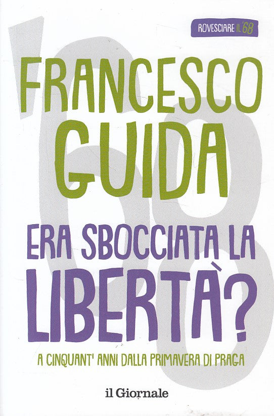 LS- ERA SBOCCIATA LA LIBERTA'? PRAGA - GUIDA - IL GIORNALE --- 2008 - B - ZFS107