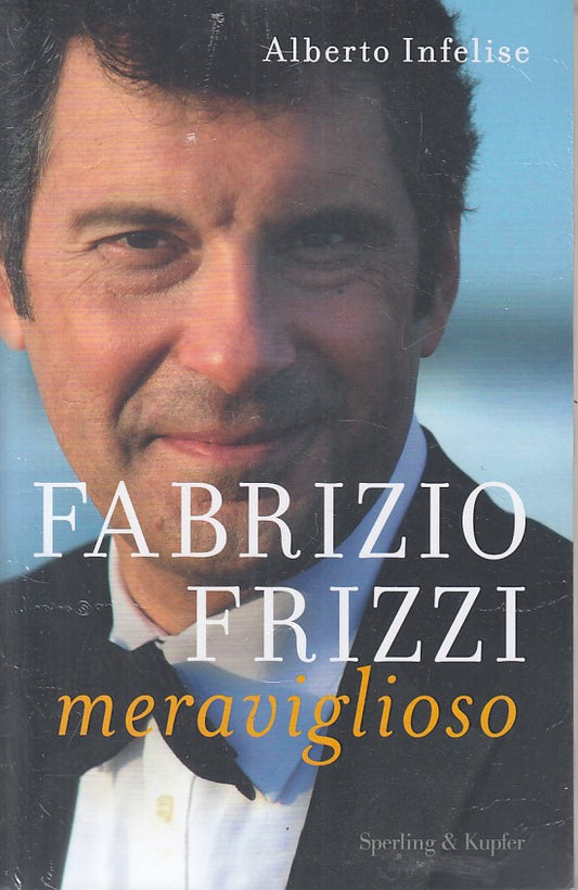 LN- FABRIZIO FRIZZI MERAVIGLIOSO - INFELISE - SPERLING --- 2018 - B - ZFS107