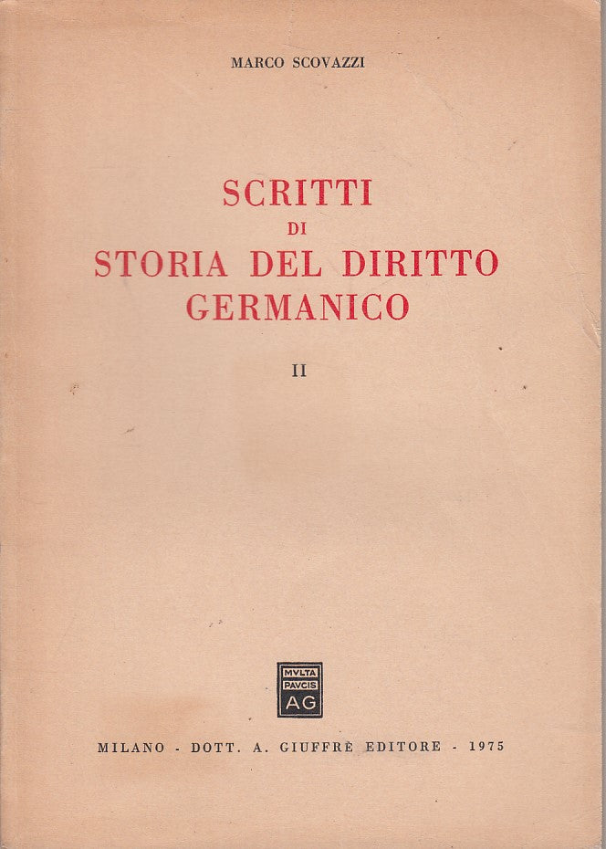 LS- SCRITTI STORIA DIRITTO GERMANICO II - SCOVAZZI- GIUFFRE'--- 1975 - B - ZFS57