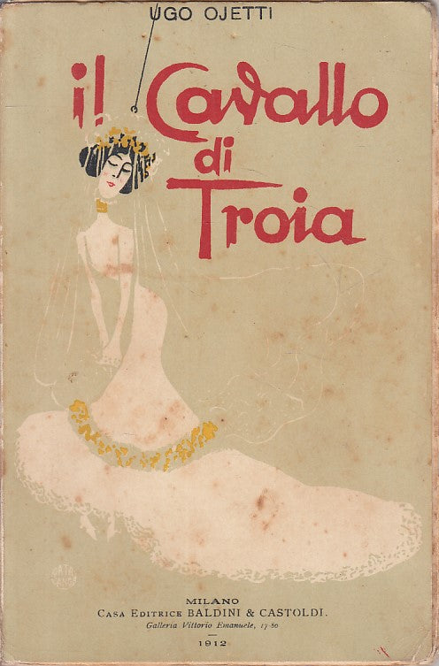 LN- IL CAVALLO DI TROIA - UGO OJETTI - BALDINI --- 1912 - B - ZFS67