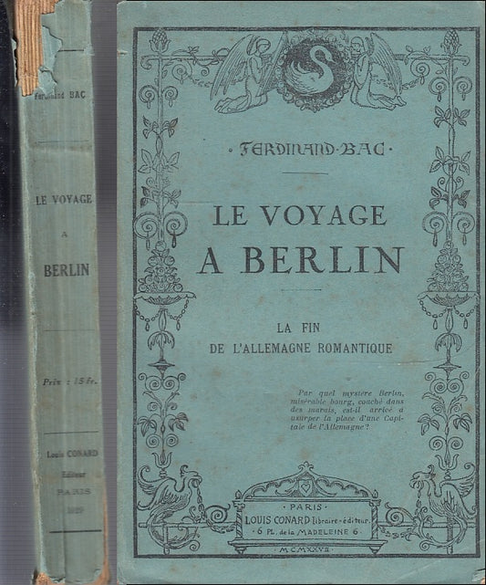 LE VOYAGE A BERLIN LA FIN DE L'ALLEMAGNE ROMANTIQUE - BAC---- 1929- B- XFS31