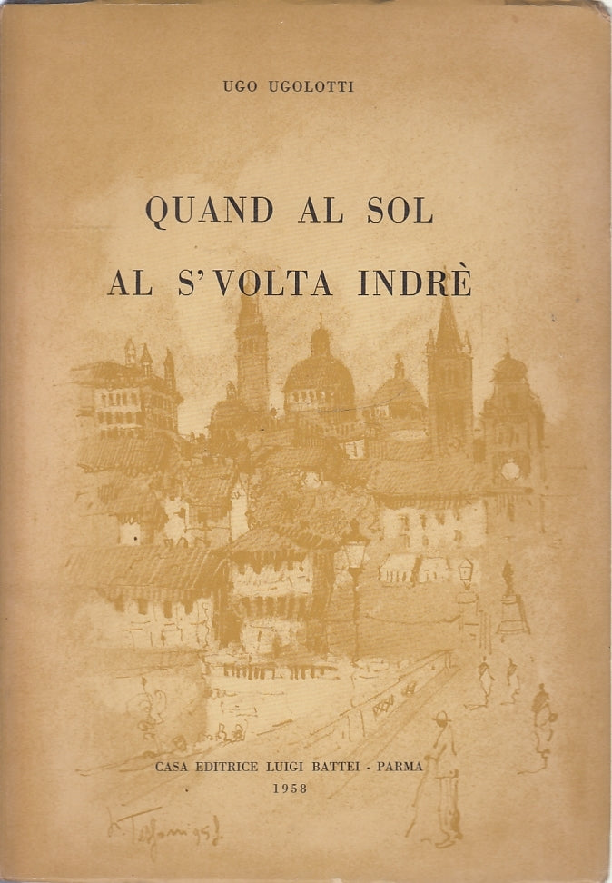 LN- QUANDO AL SOL AL S'VOLTA INDRE' POESIE - UGOLOTTI - BATTEI --- 1958- B- WPR