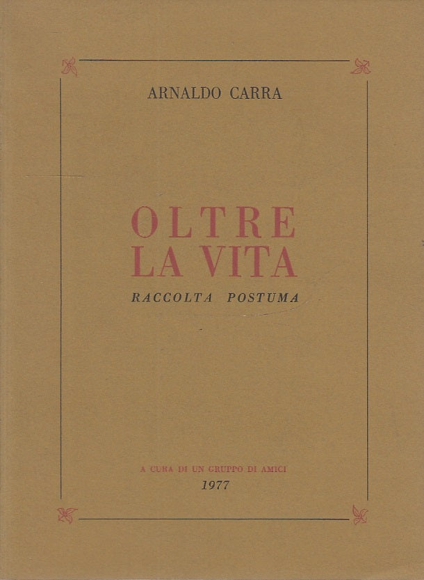 LN- OLTRE LA VITA RACCOLTA POSTUMA POESIE- CARRA - PARMA--- 1977- B- WPR319