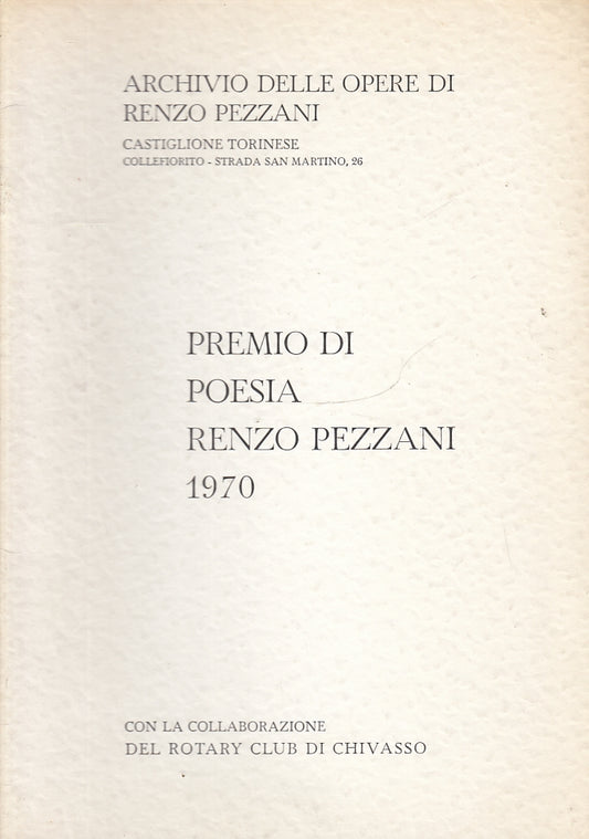 LT- ARCHVIO DELLE OPERE DI RENZO PEZZANI PREMIO DI POESIA ---- 1970- S- WPR319