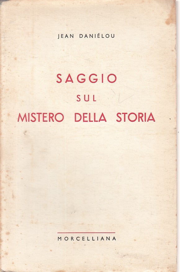 LS- SAGGIO SUL MISTERO DELLA STORIA- DANIELOU- MORCELLIANA --- 1963 - B - ZFS211