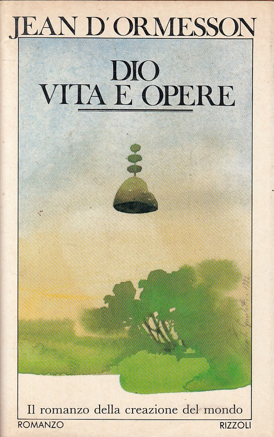 LS- DIO VITA E OPERE - JEAN D'ORMESSON - RIZZOLI --- 1982 - CS - YFS402