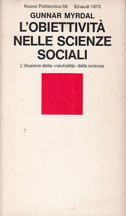 LS- L'OBIETTIVITA' NELLE SCIENZE SOCIALI - MYRDAL - EINAUDI --- 1973 - B - YFS5