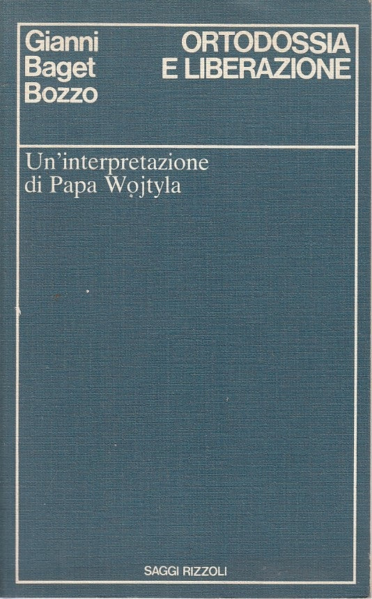 LS- ORTODOSSIA E LIBERAZIONE - BOZZO - RIZZOLI- SAGGI- 1a ED.- 1981 - B - YFS206