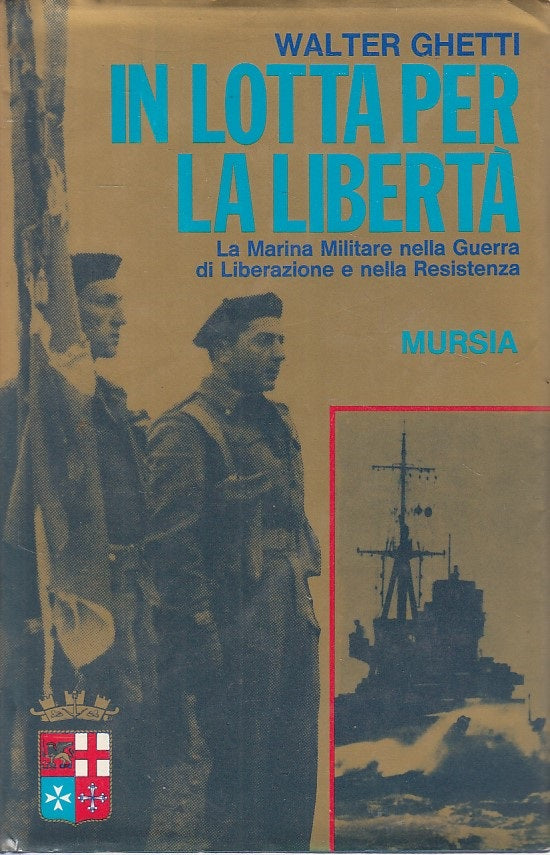 LS- LA LOTTA PER LA LIBERTA' - GHETTI - MURSIA -- 1a ED. - 1975 - CS - YFS194