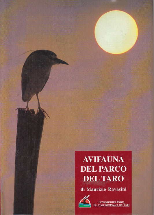 LZ- AVIFAUNA DEL PARCO DEL TARO - RAVASINI - PARMA -- 1a ED. - 1994 -- WPR319