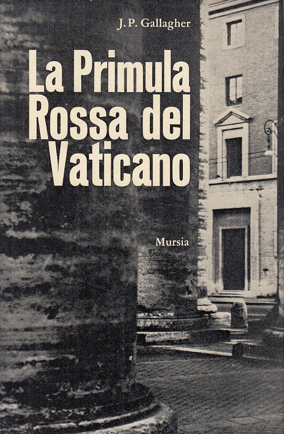 LN- LA PRIMULA ROSSA DEL VATICANO - GALLAGHER - MURSIA --- 1973 - CS - YFS43