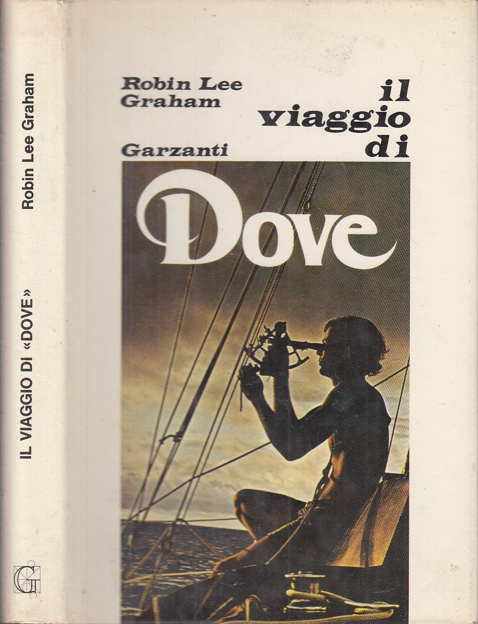 LN- IL VIAGGIO DI DOVE - ROBIN LEE GRAHAM - GARZANTI -- 1a ED. - 1973- CS- XFS10