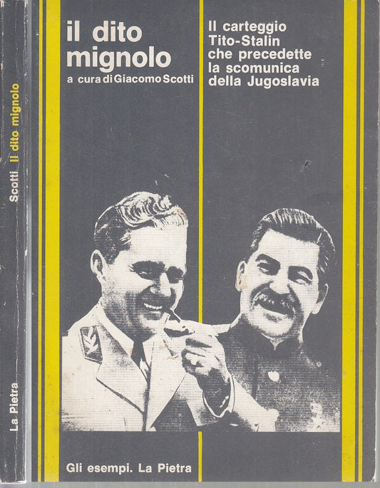 LS- IL DITO MIGNOLO CARTEGGIO TITO STALIN - SCOTTI - LA PIETRA--- 1980- B- XFS59