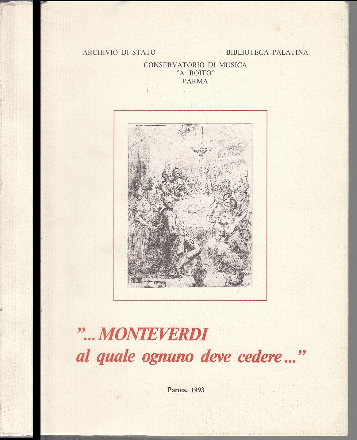 LS- ...MONTEVERDI AL QUALE OGNUNO DEVE CEDERE... -- BOITO PARMA --- 1993- B- WPR
