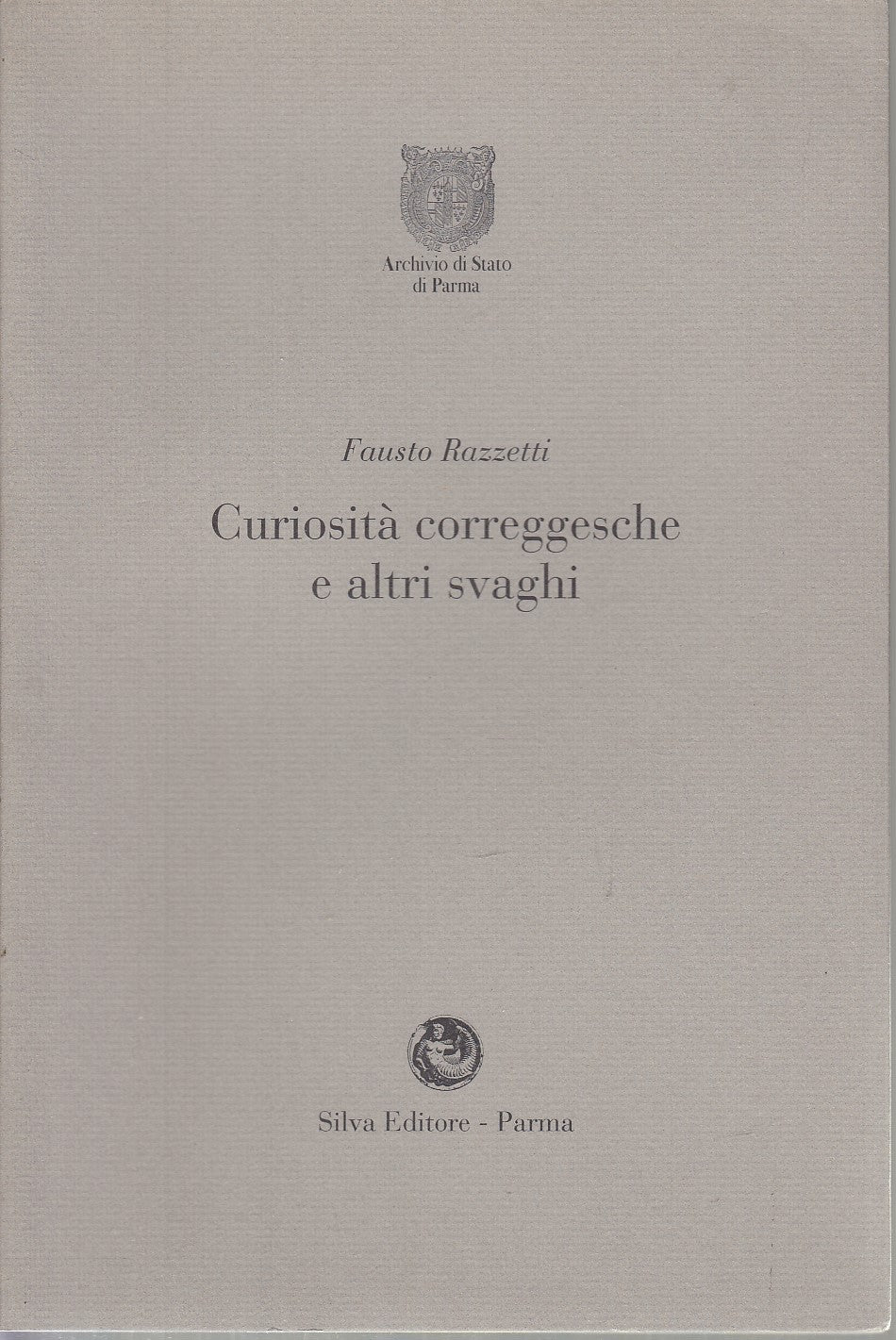 LS- CURIOSITA' CORREGGESCHE E ALTRI SVAGHI - RAZZETTI - SILVA --- 1998 -- WPR319
