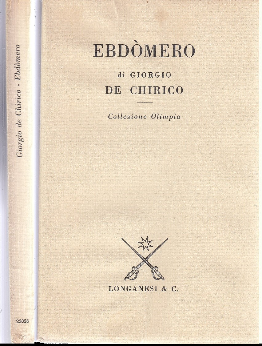 LN- EBDOMERO OTTIMO - GIORGIO DE CHIRICO - LONGANESI -- 1a ED.- 1971- B- XFS59