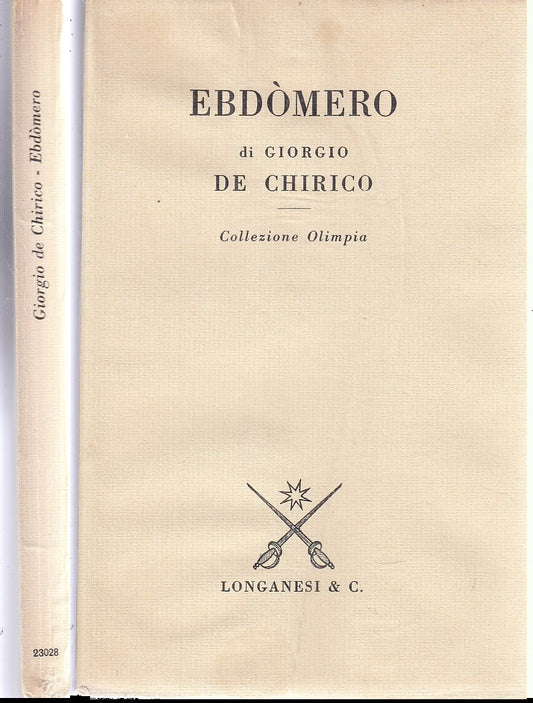 LN- EBDOMERO OTTIMO - GIORGIO DE CHIRICO - LONGANESI -- 1a ED.- 1971- B- XFS59