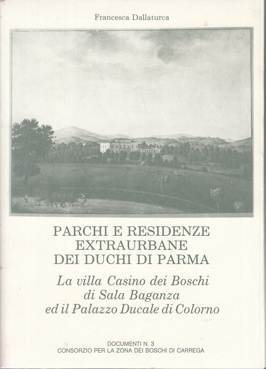 LS- PARCHI E RESIDENZE EXTRAURBANE DUCHI PARMA - DALLATURCA ---- 1979- BS- XFS58