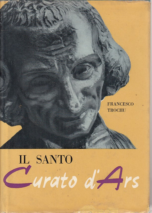 LS- IL SANTO CURATO D'ARS 1786/1859 - TROCHU - MARIETTI --- 1964 - CS - YFS208