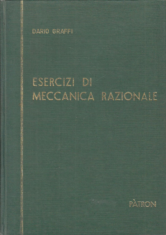 LZ- ESERCIZI DI MECCANICA RAZIONALE - GRAFFI - PATRON --- 1966 - C - YFS263