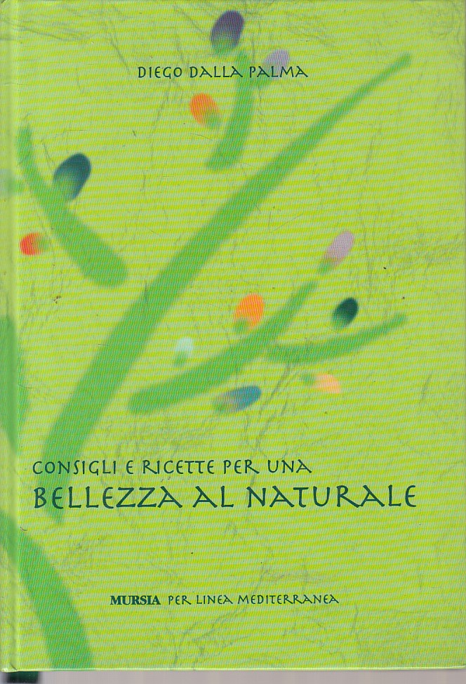 LZ- CONSIGLI E RICETTE PER BELLEZZA AL NATURALE -- MURSIA --- 2003 - C - YFS164