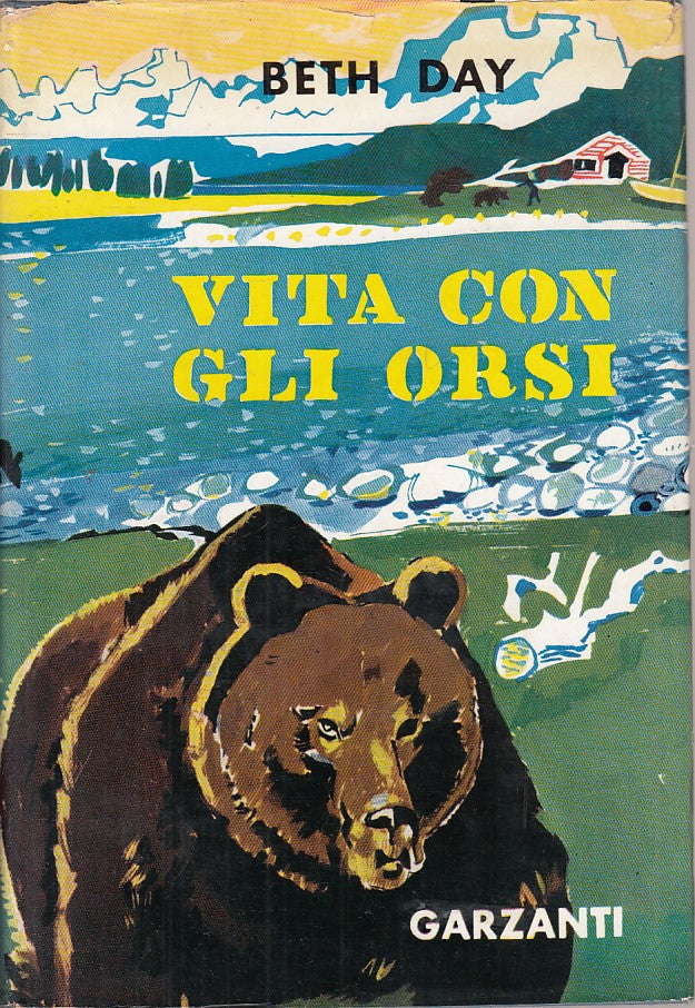 LN- VITA CON GLI ORSI - DAY - GARZANTI - GRANDI VIAGGI -- 1958 - CS - YFS179