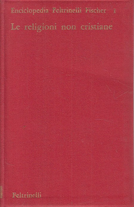 LZ- LE RELIGIONI NON CRISTIANE -- FELTRINELLI - FISCHER -- 1964 - B - YFS179