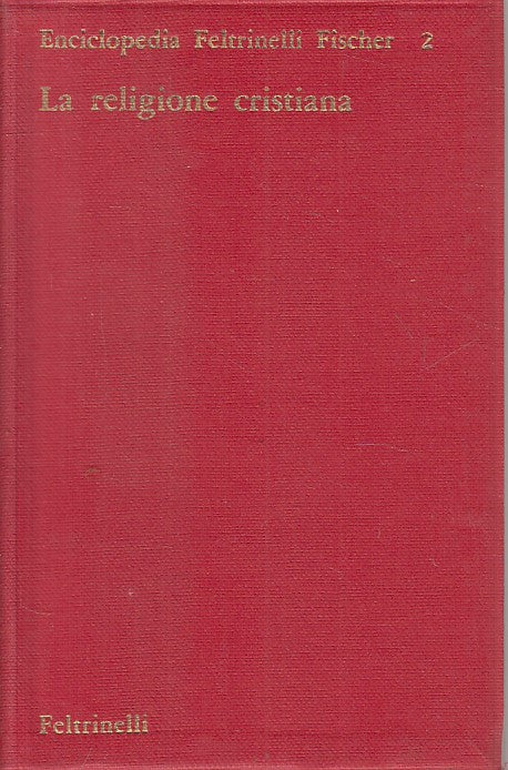 LZ- LA RELIGIONE CRISTIANA -- FELTRINELLI - FISCHER -- 1964 - B - YFS179