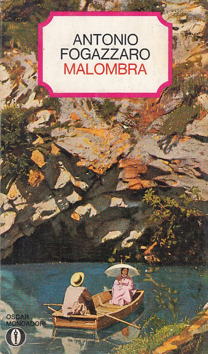 LN- MALOMBRA - ANTONIO FOGAZZARO - MONDADORI --- 1973 - B - YFS164