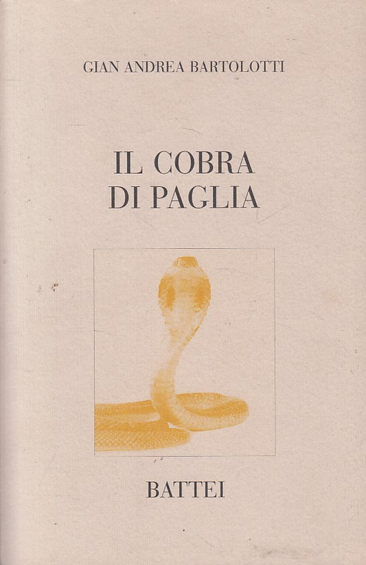 IL COBRA DI PAGLIA - GIAN ANDREA BARTOLOTTI - BATTEI --- 2003 - B - YFS188