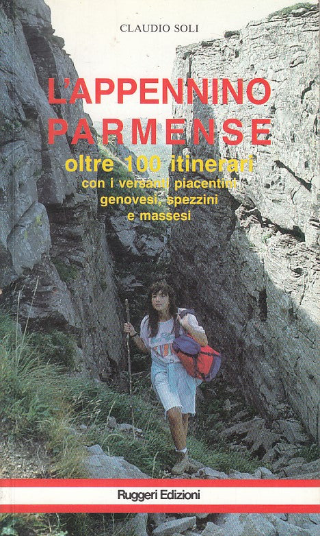 LV- L'APPENNINO PARMENSE 100 ITINERARI - SOLI - RUGGERI --- 1990 - B - ZFS460