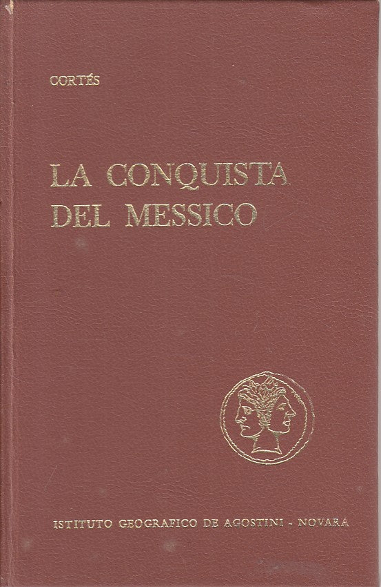 LS- LA CONQUISTA DEL MESSICO - CORTES - DE AGOSTINI --- 1965 - C - YFS172