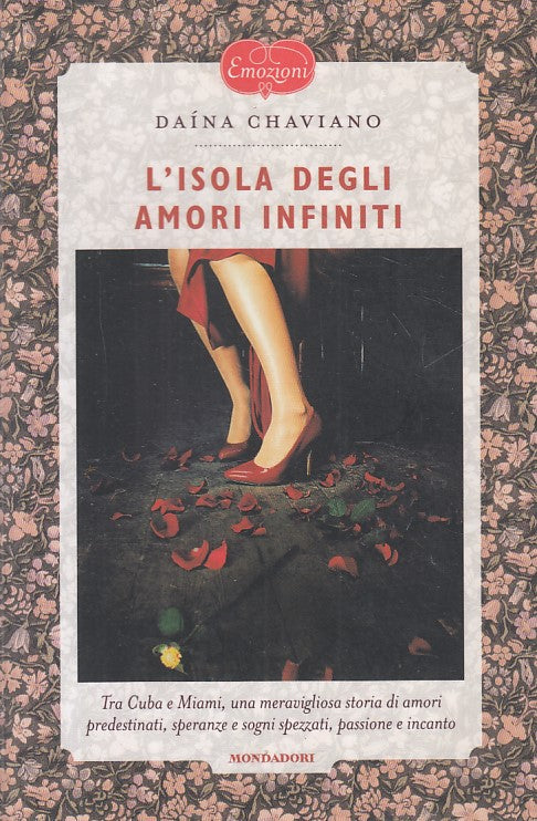 L'ISOLA DEGLI AMORI INFINITI - CHIAVANO - MONDADORI --- 2009 - B - ZFS287