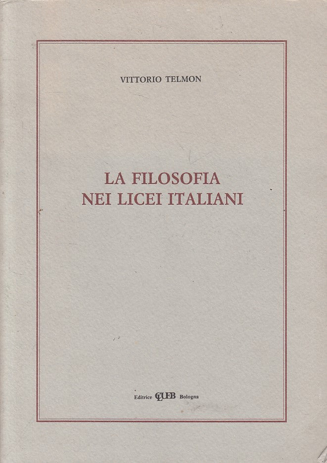 LS- LA FILOSOFIA NEI LICEI ITALIANI - TELMON - CLUEB --- 1990 - B - ZFS248