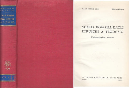 LS- STORIA ROMANA DAGLI ETRUSCHI A TEODOSIO -- CISALPINO --- 1965 - C - ZFS248