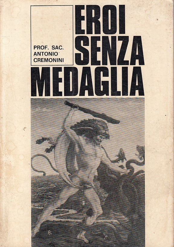 LS- EROI SENZA MEDAGLIA - ANTONIO CREMONINI - BOLOGNA --- 1970 - B - ZFS40