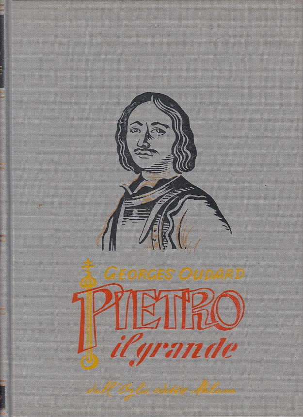 LS- PIETRO IL GRANDE - OUDARD - DALL'OGLIO - STORICA -- 1968 - CS - YFS607