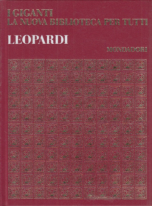 LS- GIACOMO LEOPARDI -- MONDADORI - I GIGANTI -- 1968 - C - YFS591
