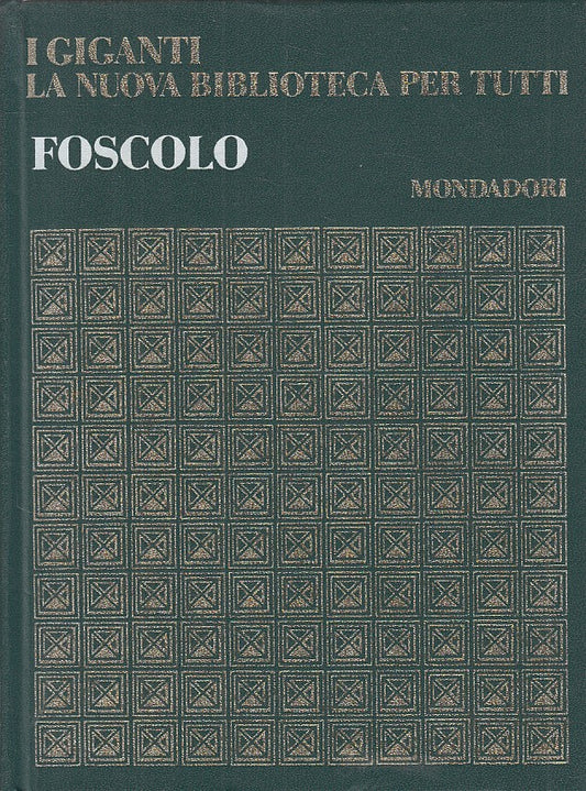 LS- UGO FOSCOLO -- MONDADORI - I GIGANTI -- 1968 - C - YFS591