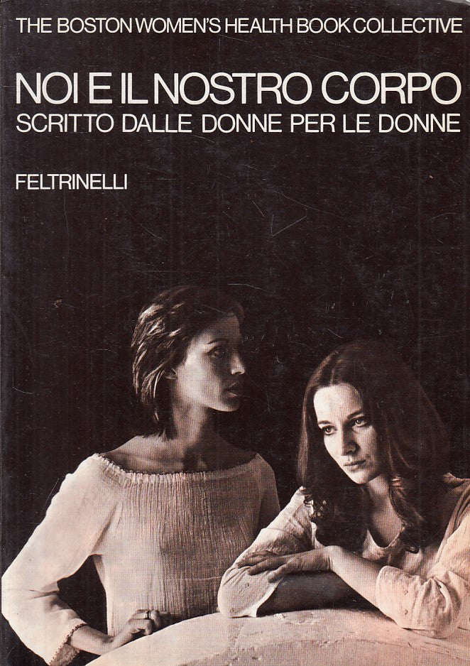 LZ- NOI E IL NOSTRO CORPO -- FELTRINELLI - MEDICINA PRATICA --- B - YFS561