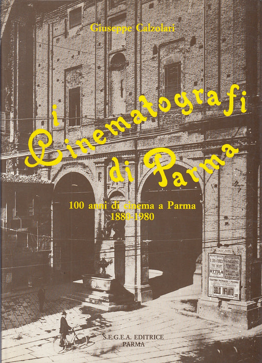 LS- I CINEMATOGRAFI DI PARMA 100 ANNI CINEMA 1880 - CALZOLARI---- 1980 -- WPR319