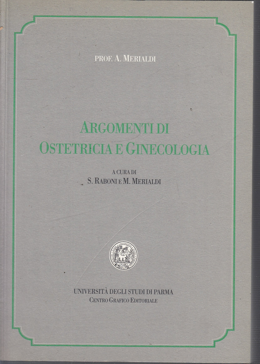 LZ- ARGOMENTI DI OSTETRICIA E GINECOLOGIA - MERIALDI - PARMA --- 1992- B- YFS703