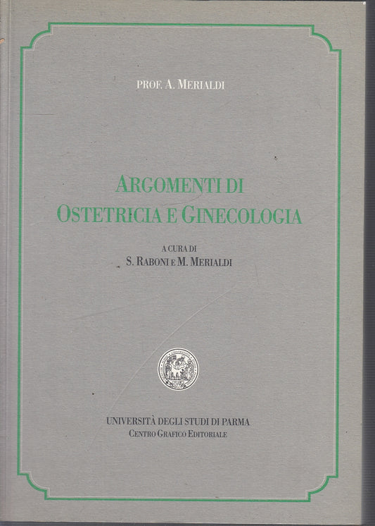 LZ- ARGOMENTI DI OSTETRICIA E GINECOLOGIA - MERIALDI - PARMA --- 1992- B- YFS703