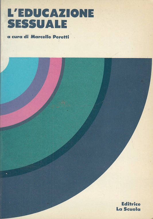 LZ- L'EDUCAZIONE SESSUALE - PERETTI - EDITRICE LA SCUOLA --- 1980- B- YFS704
